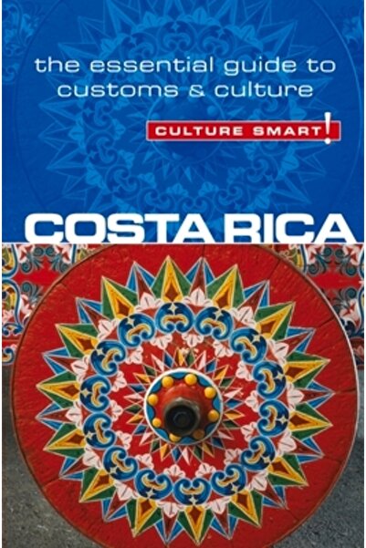 Kuperard Cultura inteligentă!: Costa Rica: Ghidul esențial pentru cultură și ...