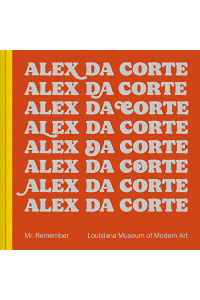 Louisiana Museum Of Modern Art Alex Da Corte: Domnule Remember