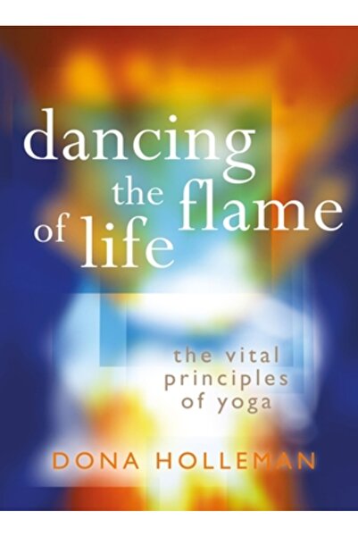 Academic Pr Inc Dansând Flacăra Vieții: Principiile Vitale ale Yoga