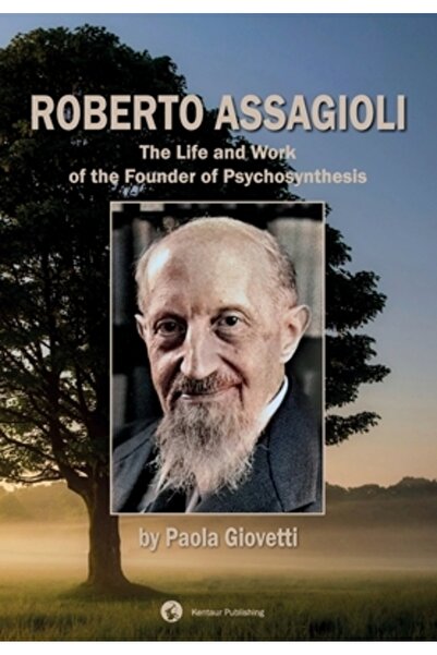 INDEPENDENT CAT Roberto Assagioli: Viața și opera fondatorului psihosintezei