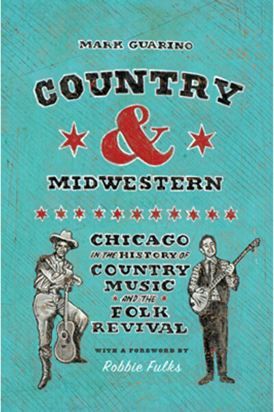 Univ Of Chicago Pr Country și Midwest: Chicago în istoria muzicii country și ...