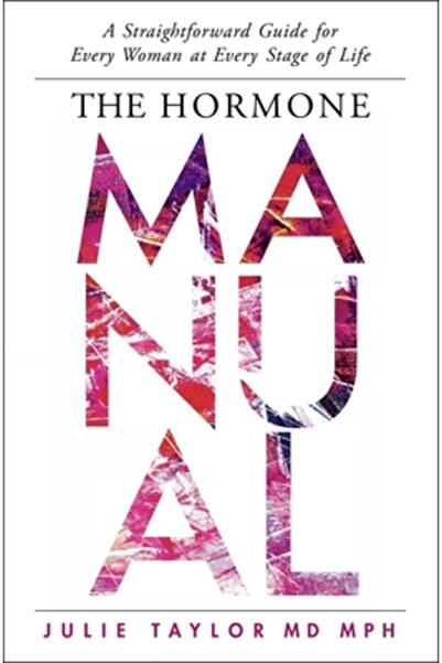 Forefront Books Manualul pentru femei: Hormonii tăi sunt totul