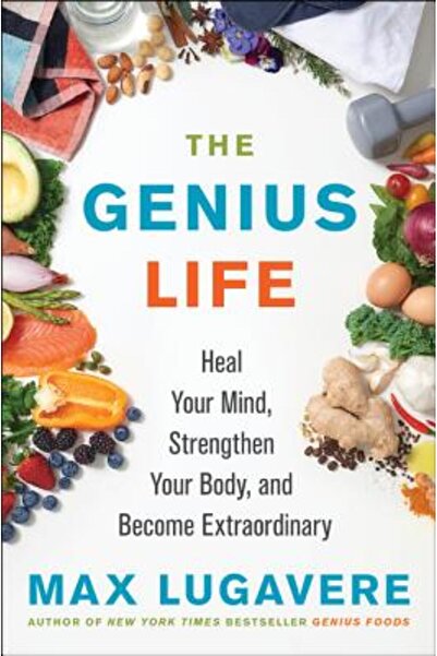 Harper Wave The Genius Life: Heal Your Mind, Strengthen Your Body, and Become...