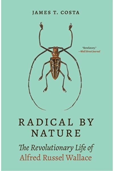 Princeton Univ Pr Radical by Nature: The Revolutionary Life of Alfred Russel ...