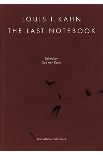 Lars Muller Publ Louis I. Kahn: Ultimul caiet