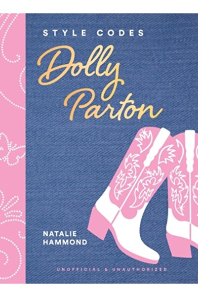 Abrams Image Coduri de stil: Dolly Parton: Un ghid pentru a te îmbrăca ca o i...