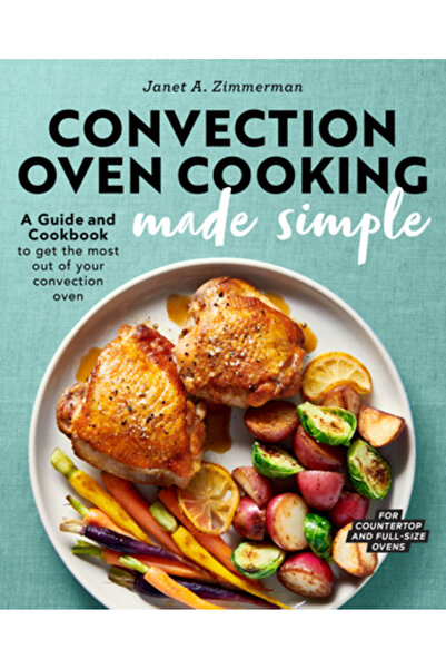 Rockridge Pr Gătitul la cuptorul cu convecție simplificat: un ghid și o carte...