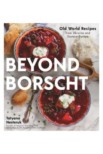 Page Street Pub Dincolo de borș: Rețete din Lumea Veche din Ucraina și Europa...
