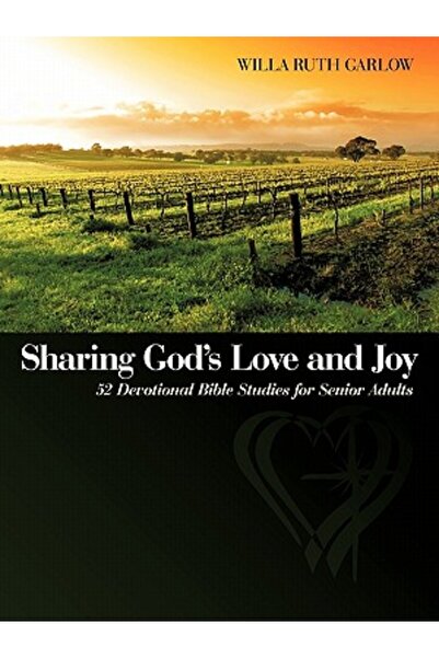 Westbow Pr Împărtășind dragostea și bucuria lui Dumnezeu: 52 de studii biblic...