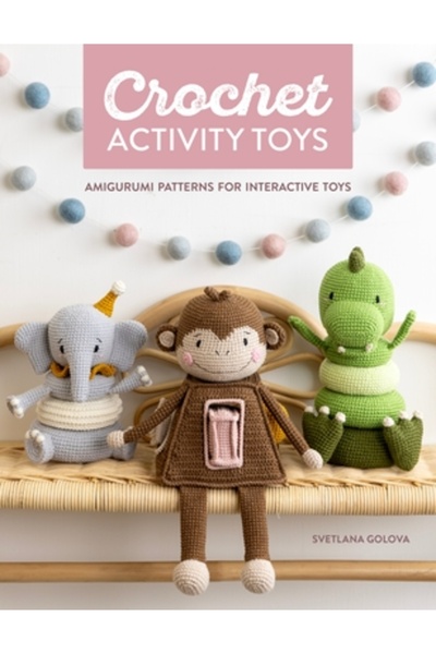 David & Charles Jucării de activități croșetate: Modele Amigurumi pentru jucă...