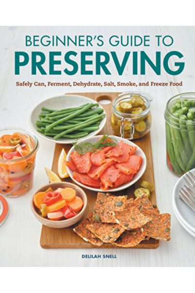 Rockridge Pr Ghidul începătorului pentru conservarea alimentelor: conservarea...