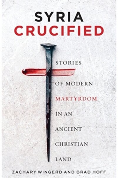 Conciliar Pr Siria răstignită: Povești despre martiriul modern într-un ținut ...