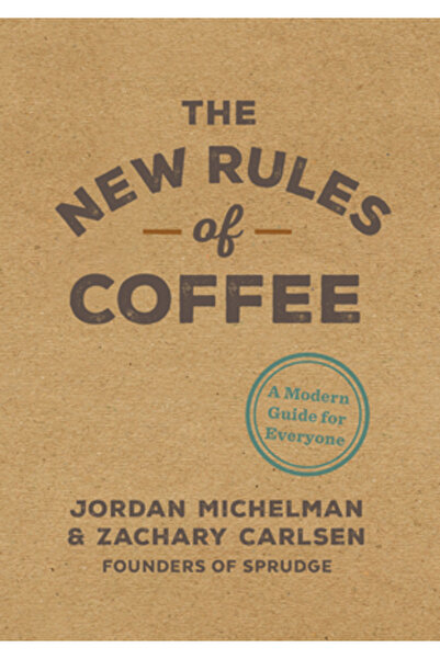 Ten Speed Pr Noile reguli ale cafelei: Un ghid modern pentru toată lumea