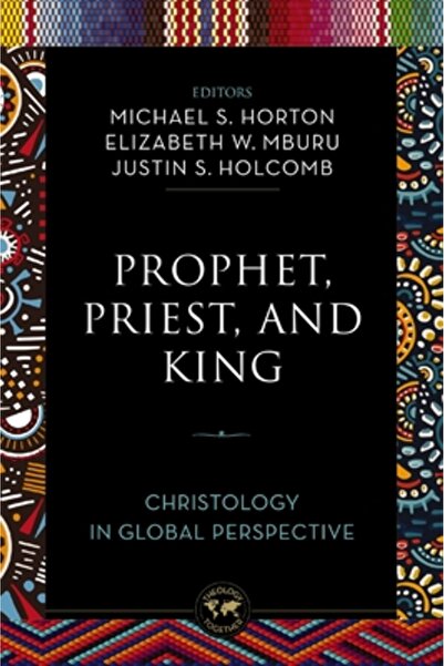 Zondervan Academic Profet, preot și rege: Cristologia în perspectivă globală