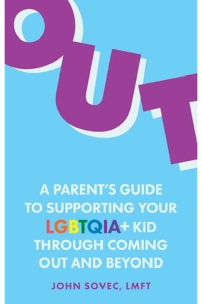 Jessica Kingsley Publ Inc Out: A Parent's Guide to Supporting Your Lgbtqia+ K...