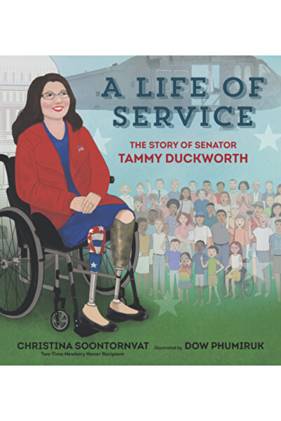 Candlewick Books A Life of Service: The Story of Senator Tammy Duckworth