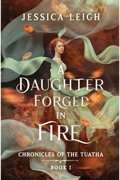 INDEPENDENT CAT O fiică făurită în foc: Cronicile Tuatha, Cartea I