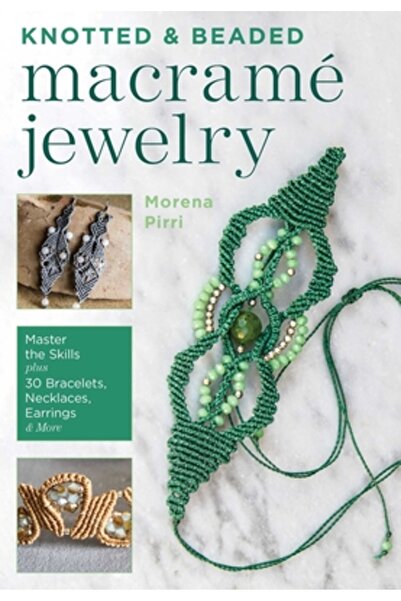 Stackpole Co Bijuterii Macrame înnodate și cu mărgele: Stăpânește abilitățile plus 30 de brățări, coliere, cercei și multe altele