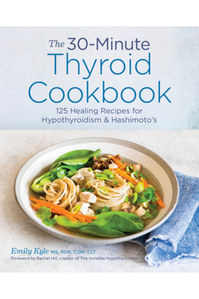 Rockridge Pr Cartea de bucate pentru tiroidă în 30 de minute: 125 de rețete v...