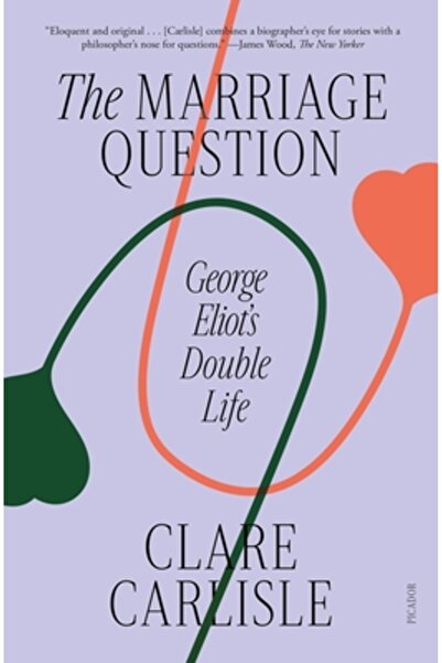 Picador Chestiunea căsătoriei: Viața dublă a lui George Eliot