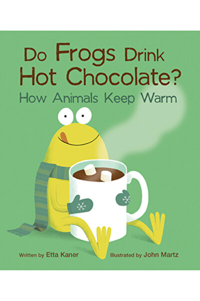 Owlkids Books Beau broaștele ciocolată caldă?: Cum se încălzesc animalele