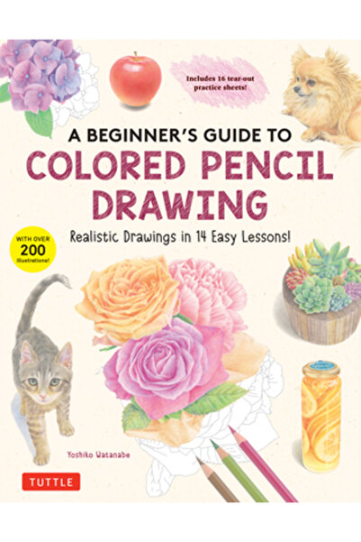 Tuttle Pub Ghid pentru începători despre desenul în creion colorat: Creați de...