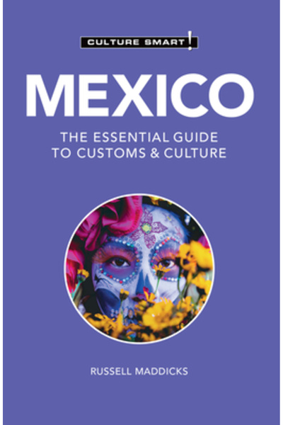 Kuperard Mexic - Cultură inteligentă!: Ghidul esențial pentru obiceiuri și cu...