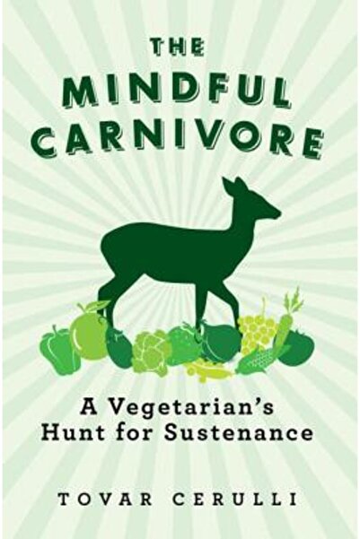 AuthorHouse Carnivorul conștient: Vânătoarea unui vegetarian pentru hrană