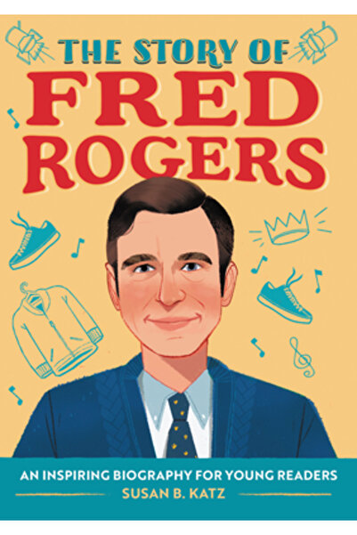 Rockridge Pr Povestea lui Fred Rogers: O carte biografică pentru cititori noi