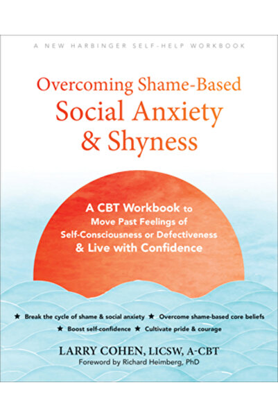 New Harbinger Pubn Depășirea anxietății sociale și a timidității bazate pe ru...