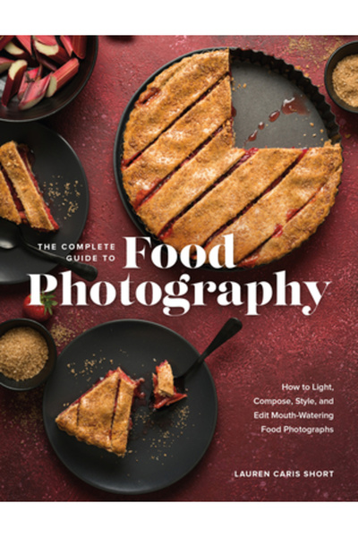 Rocky Nook Ghidul complet pentru fotografia culinară: Cum să luminezi, să com...