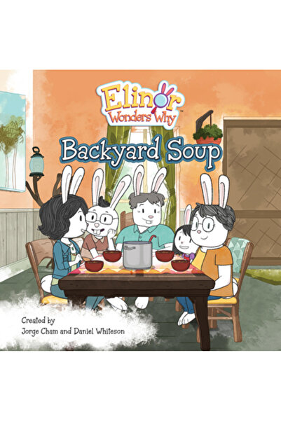 Kids Can Pr Elinor se întreabă de ce: Supă din curte