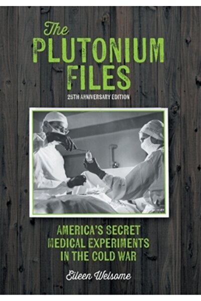 Friesenpr Dosarele Plutoniului: Experimentele medicale secrete ale Americii î...