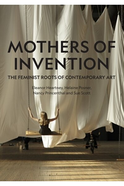 Lund Humphries Mamele Invenției: Rădăcinile feministe ale artei contemporane