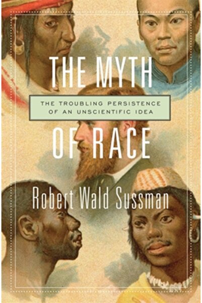 Harvard Univ Pr Mitul rasei: persistența tulburătoare a unei idei neștiințifice