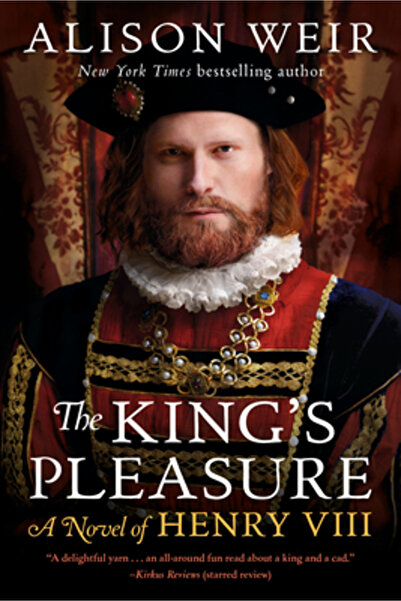 Ballantine Books The King's Pleasure: A Novel of Henry VIII