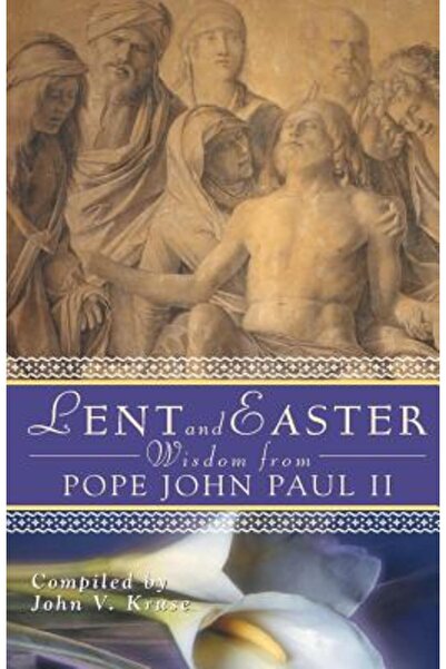 Liguori Publications Înțelepciunea Postului Mare și a Paștelui de la Papa Ioa...