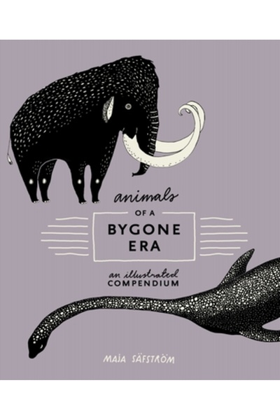 Ten Speed Pr Animalele unei epoci trecute: Un compendiu ilustrat