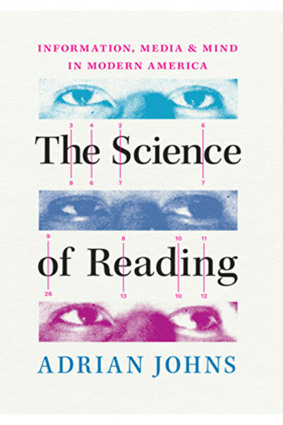 Univ Of Chicago Pr The Science of Reading: Information, Media, and Mind in Mo...