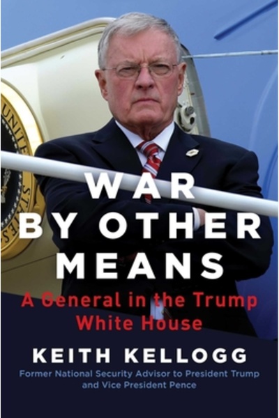 Regnery Pub Inc Război prin alte mijloace: Un general la Casa Albă a lui Trump