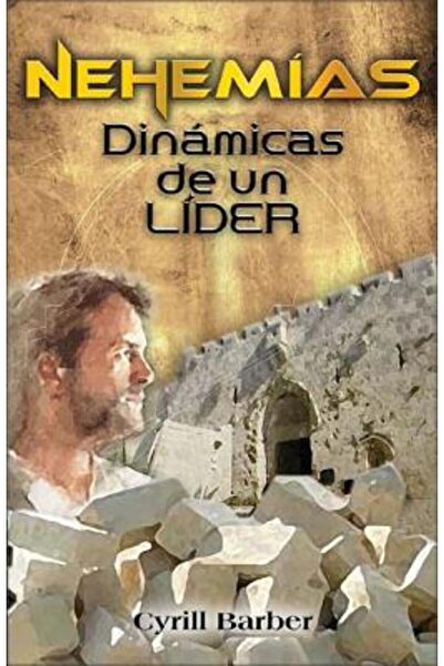 Vida Publ Nehemias: Dinamicas de un Lider
