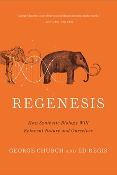 Basic Books Regenesis: Cum biologia sintetică va reinventa natura și pe noi î...