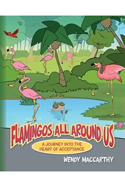 Nextone Inc Flamingo peste tot în jurul nostru: O călătorie în inima acceptării