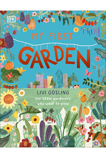 Dk Pub Prima mea grădină: Un ghid Green Thumbs pentru grădinărit pentru copii