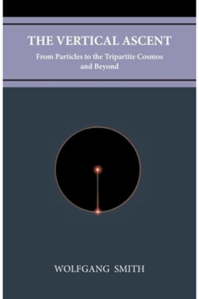 Bookbaby Ascensiunea verticală: de la particule la cosmosul tripartit și dinc...