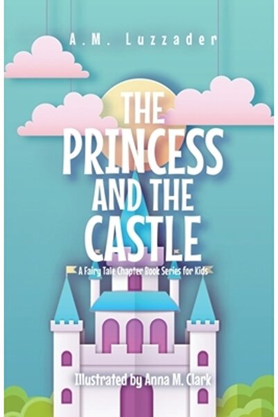 INDEPENDENT CAT The Princess and the Castle: A Fairy Tale Chapter Book Series...