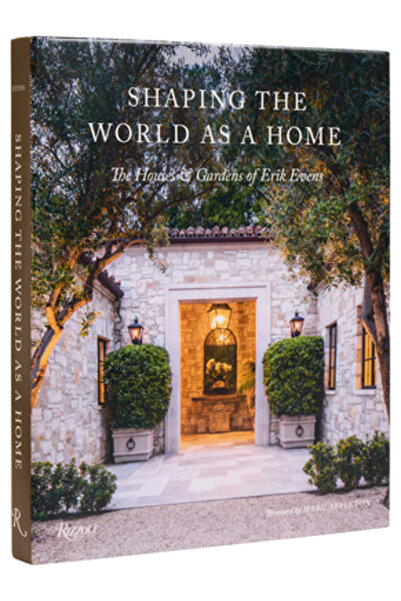 Rizzoli Modelând lumea ca pe un cămin: Casele și grădinile lui Erik Evens