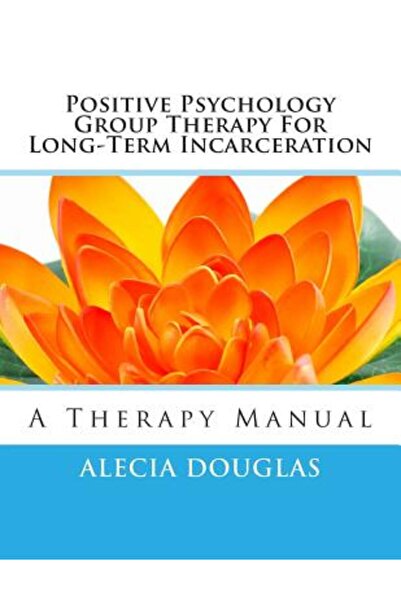 Addison Wesley Pub Co Inc Terapia de grup în psihologie pozitivă pentru încar...