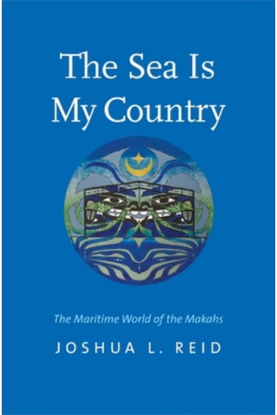 Yale Univ Pr Marea este țara mea: Lumea maritimă a indienilor Makah