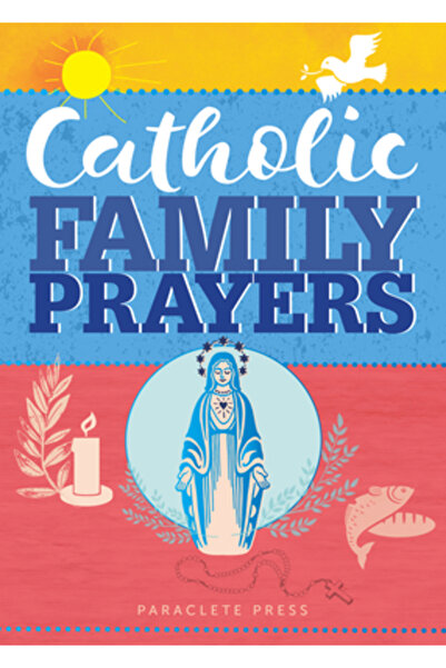 Paraclete Pr Rugăciuni familiale catolice